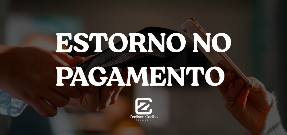 Estorno no Pagamento: O Que Fazer Quando o Seu Dinheiro Não Volta?